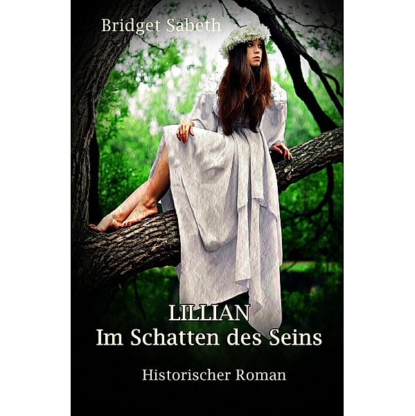 LILLIAN - Im Schatten des Seins, Bridget Sabeth