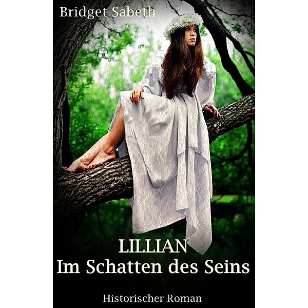 LILLIAN - Im Schatten des Seins, Bridget Sabeth