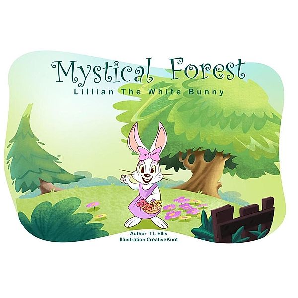 Lillian the White Bunny (Mystical Forest), Author TL Ellis