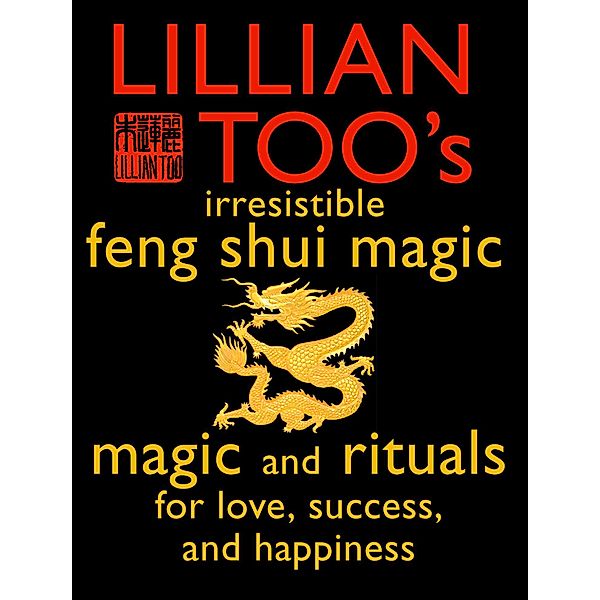 Lillian Too's Irresistible Feng Shui Magic, Lillian Too