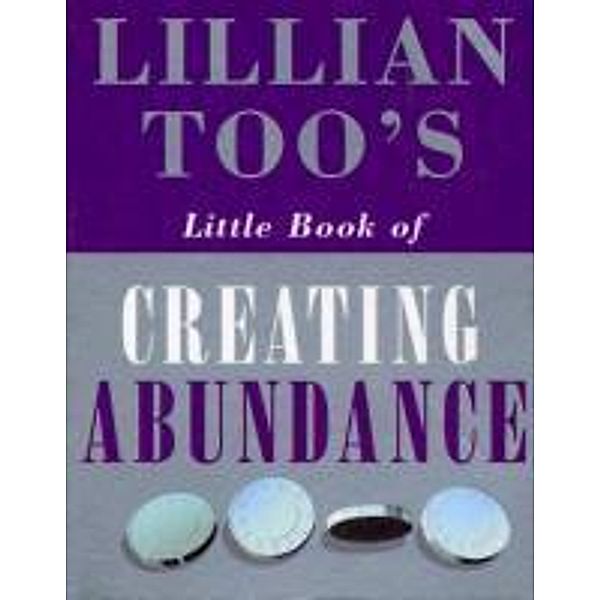 Lillian Too's Little Book Of Abundance, Lillian Too