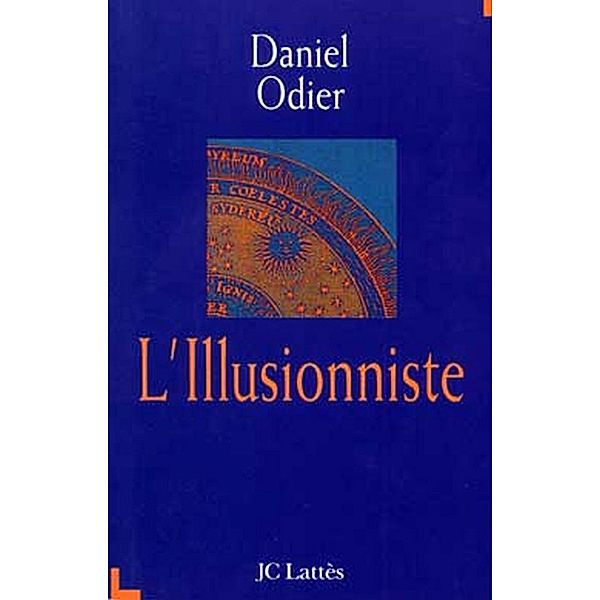 L'Illusionniste / Romans contemporains, Daniel Odier