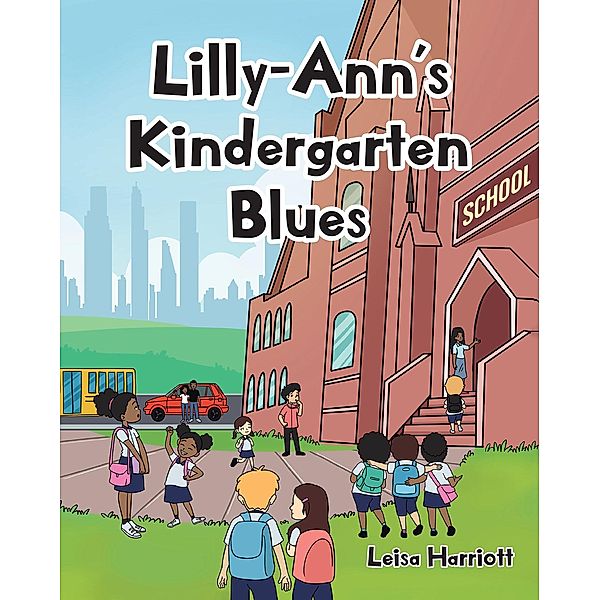Lilly-Ann's Kindergarten Blues, Leisa Harriott