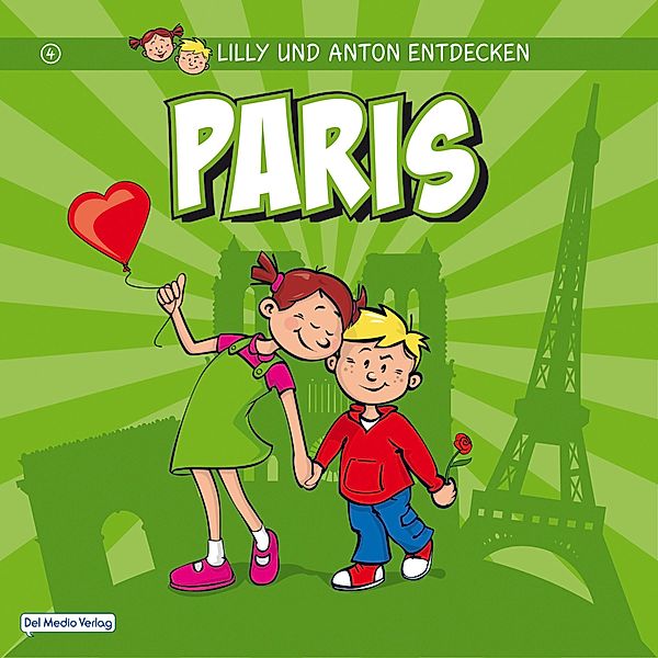 Lilly & Anton entdecken Paris / Lilly & Anton entdecken Bd.4, Del Medio Verlag