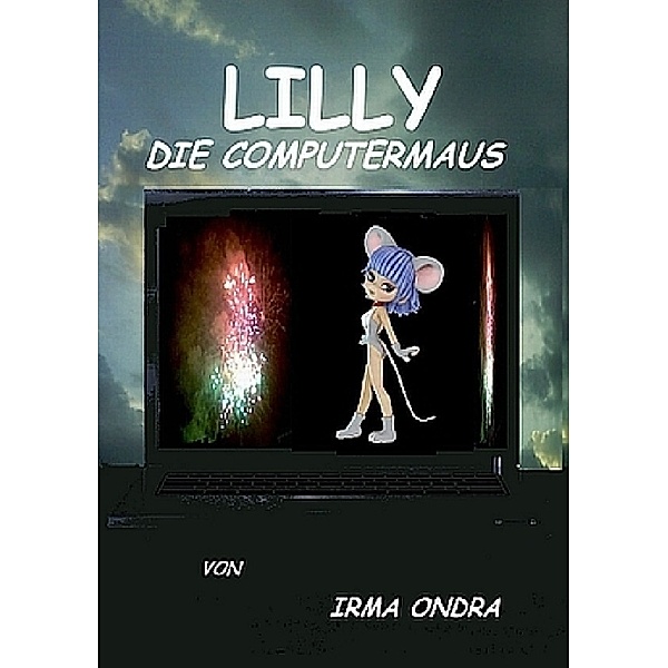 Lilly, die Computermaus, Irma Ondra
