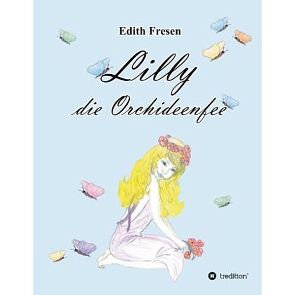 Lilly die Orchideenfee, Edith Fresen