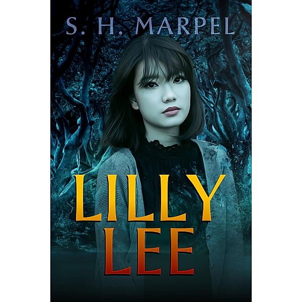Lilly Lee (Ghost Hunters Mystery Parables) / Ghost Hunters Mystery Parables, S. H. Marpel