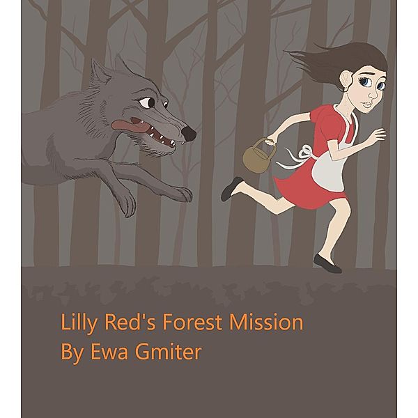 Lilly Red's Forest Mission., Ewa Gmiter