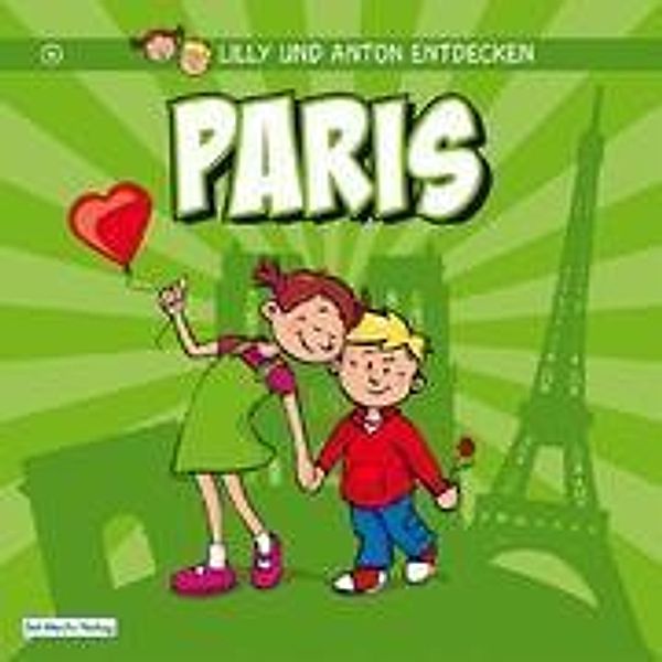 Lilly und Anton entdecken Paris, Anne Schröder, Heike Seelig