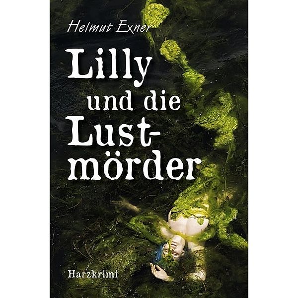Lilly und die Lustmörder, Helmut Exner