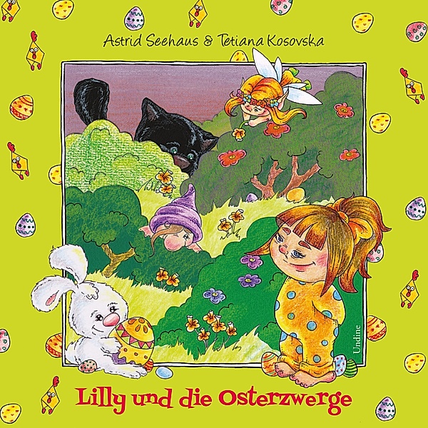Lilly und die Osterzwerge / Kleine Lilly Bd.1, Astrid Seehaus
