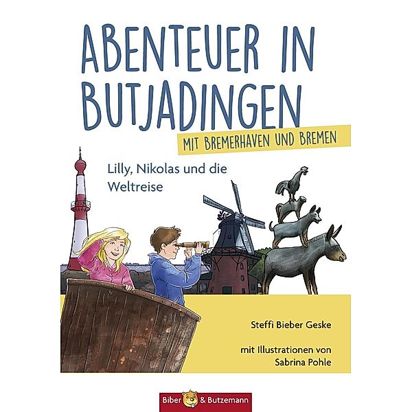 Lilly und Nikolas: 35 Abenteuer in Butjadingen und Bremerhaven, Steffi Bieber-Geske