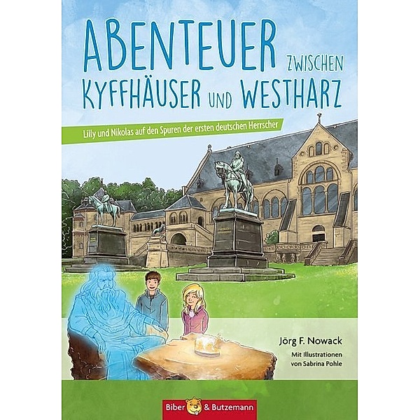 Lilly und Nikolas / Abenteuer zwischen Kyffhäuser und Westharz, Jörg F. Nowack