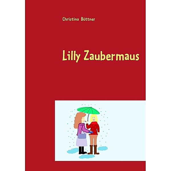 Lilly Zaubermaus, Christina Büttner