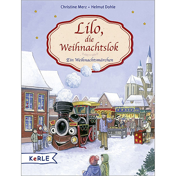 Lilo, die Weihnachtslok, Christine Merz, Helmut Dohle