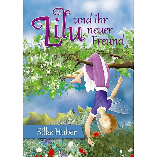 Lilu und ihr neuer Freund, Silke Huber