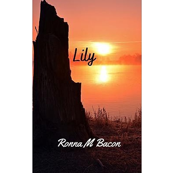 Lily, Ronna M Bacon