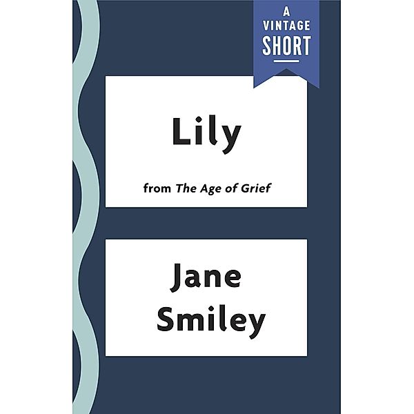 Lily / A Vintage Short, Jane Smiley