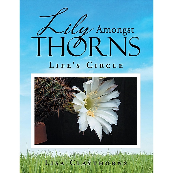 Lily Amongst Thorns, Lisa Claythorns