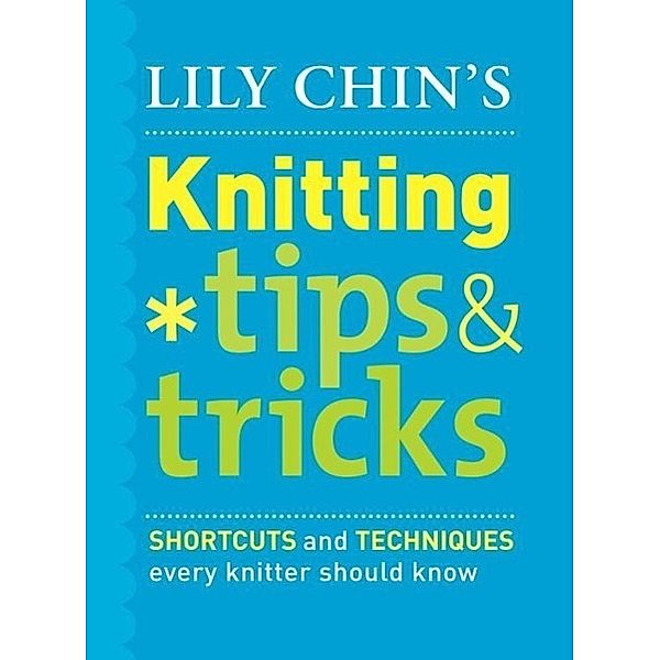 Lily Chin's Knitting Tips and Tricks, Lily Chin