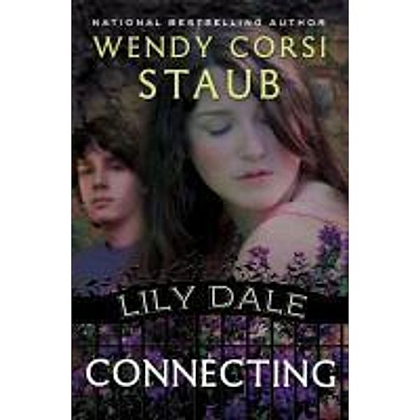 Lily Dale: Connecting, Wendy Corsi Staub