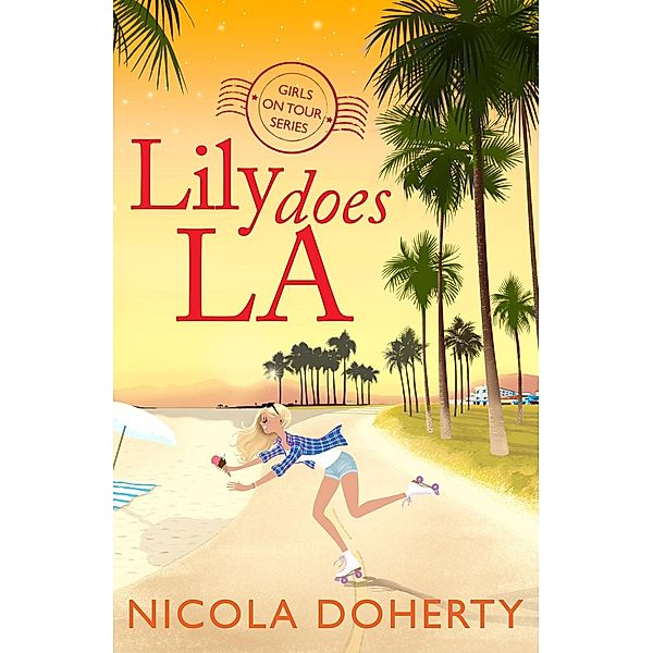 Lily Does LA (Girls On Tour BOOK 2) / Girls On Tour, Nicola Doherty