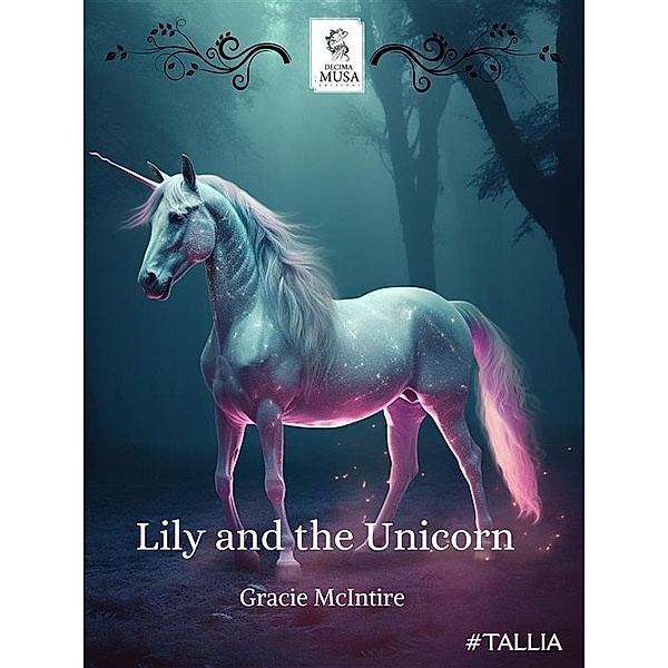 Lily e l'unicorno / Tallia Kids Bd.6, Gracie McIntire
