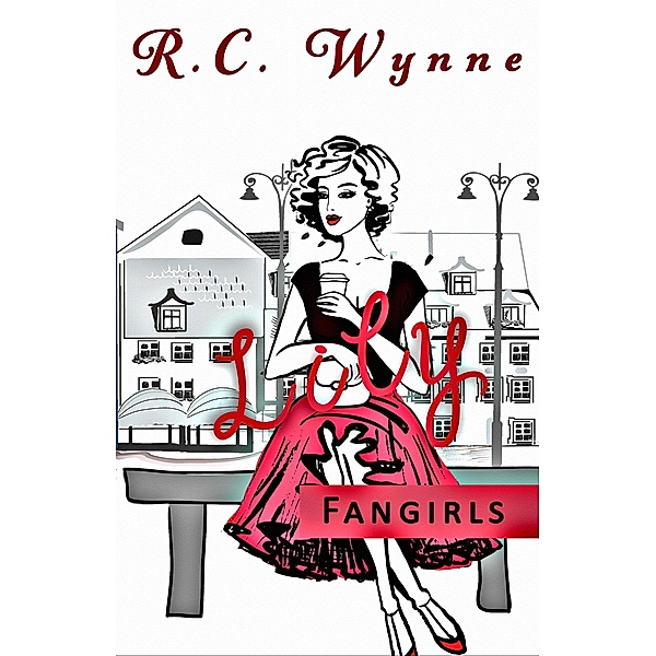 Lily (Fangirls, #2) / Fangirls, R. C. Wynne