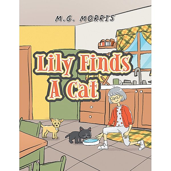 Lily Finds a Cat, M. G. Morris