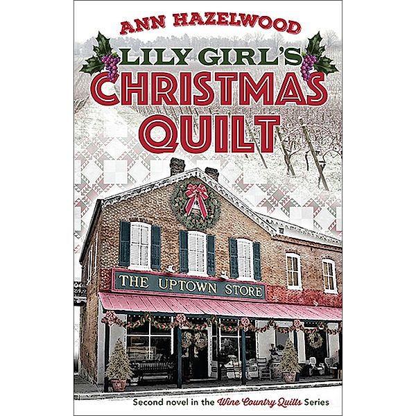 Lily Girl's Christmas Quilt / Wine Country Quilt Series, Ann Hazelwood