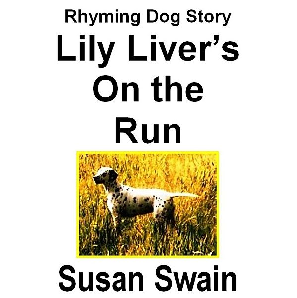 Lily Liver's On the Run / Susan Swain, Susan Swain