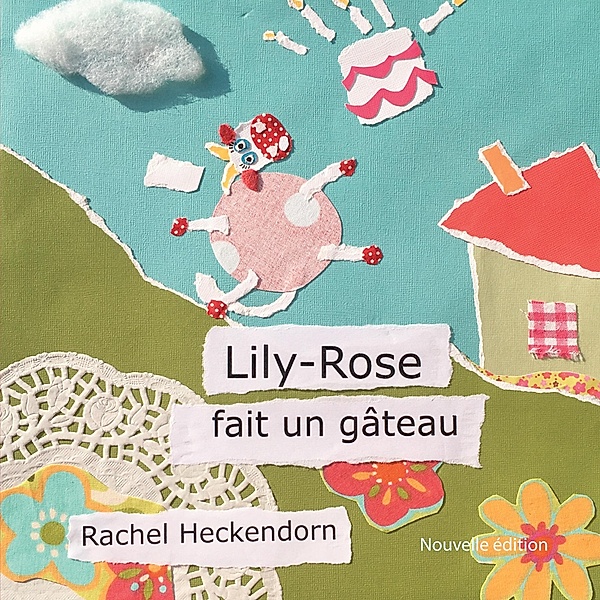 Lily-Rose fait un gâteau, Rachel Heckendorn