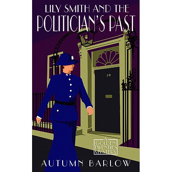 Lily Smith and the Politician's Past (The Golden Twenties Mysteries, #3) / The Golden Twenties Mysteries, Autumn Barlow