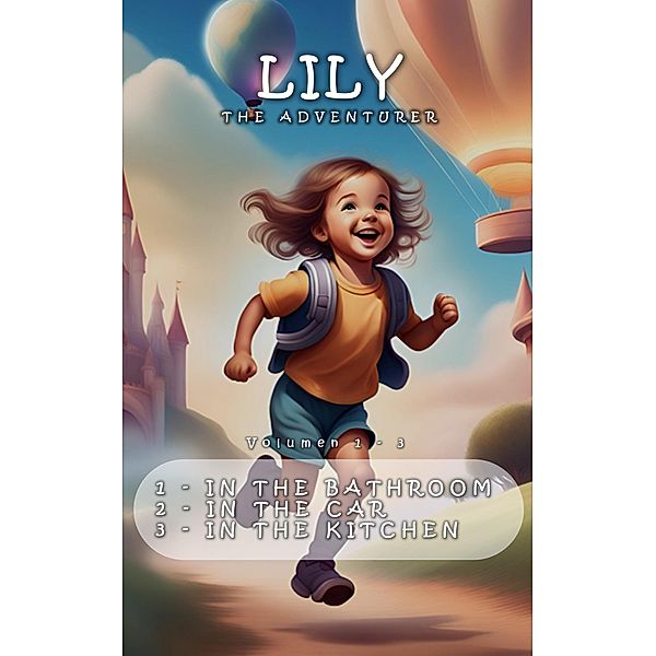 Lily The Adventurer - Volume 1-3 / LILY THE ADVENTURER, Oluris
