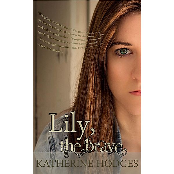 Lily, the Brave (The Lily Series, #1) / The Lily Series, Katherine Hodges