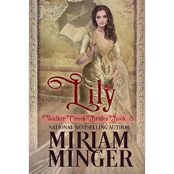 Lily (Walker Creek Brides, #3) / Walker Creek Brides, Miriam Minger