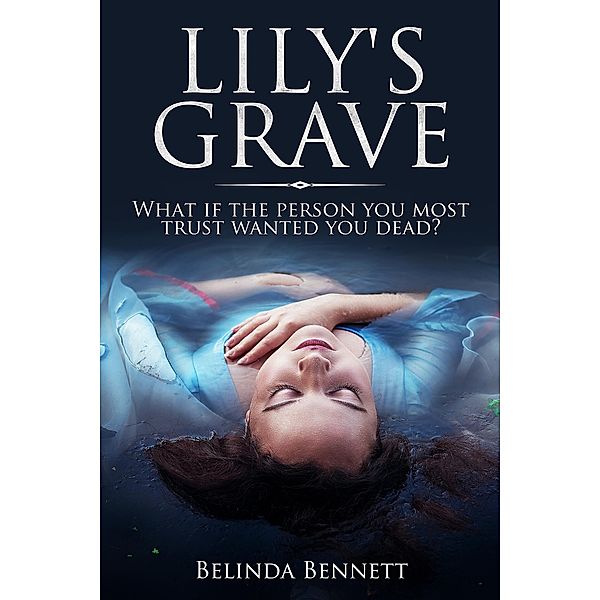 Lily's Grave, Belinda Bennett