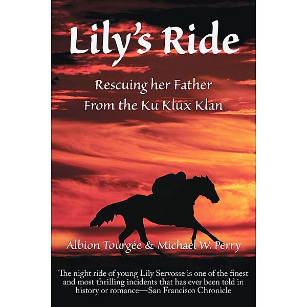 Lily's Ride: Saving her Father from the Ku Klux Klan, Michael W. Perry