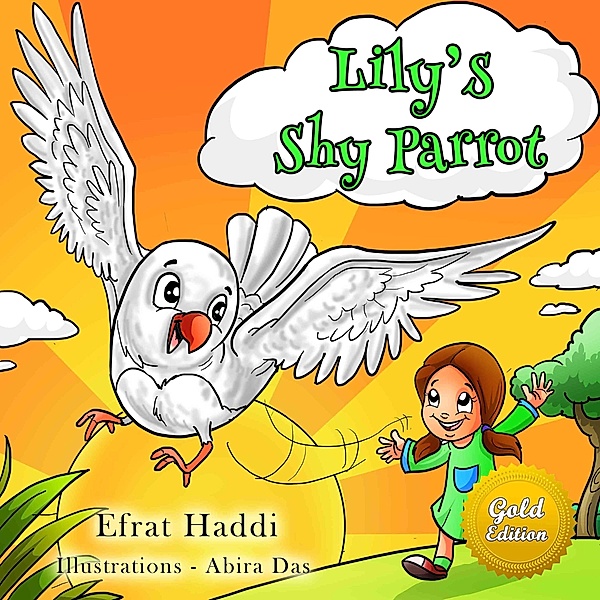 Lily's Shy Parrot Gold Edition (Social skills for kids, #1) / Social skills for kids, Efrat Haddi