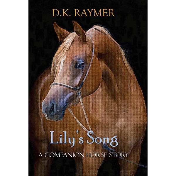 Lily's Song (Companion Horse Stories), Dk Raymer