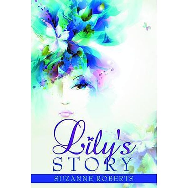 Lily's Story / Suzanne Roberts, Suzanne Roberts