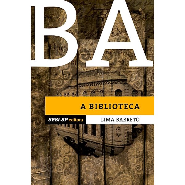 Lima Barreto - A biblioteca / Contos filosóficos, Lima Barreto