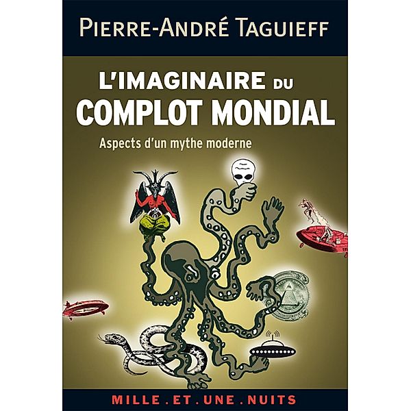 L'imaginaire du complot mondial / Les Petits Libres, Pierre-André Taguieff