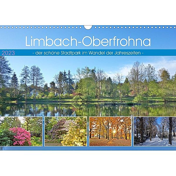 Limbach-Oberfrohna - der schöne Stadtpark im Wandel der Jahreszeiten (Wandkalender 2023 DIN A3 quer), Heike D. Grieswald