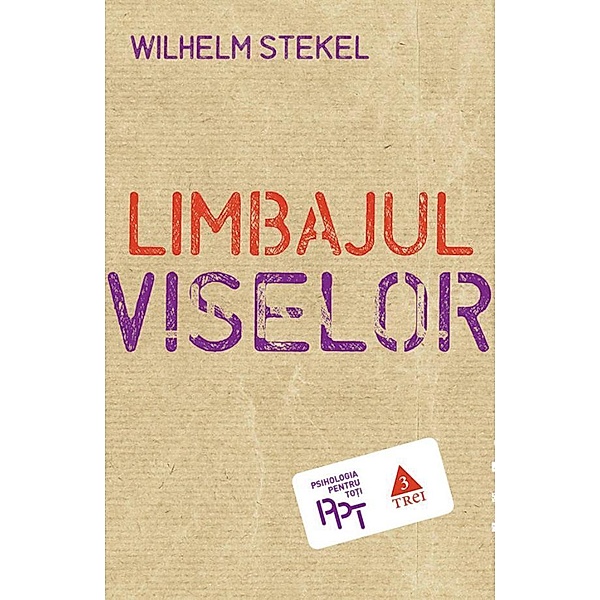 Limbajul viselor / Psihologia pentru to¿i, Wilhelm Stekel