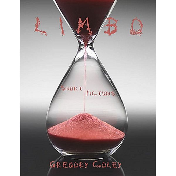 Limbo: Short Fictions, Gregory Coley