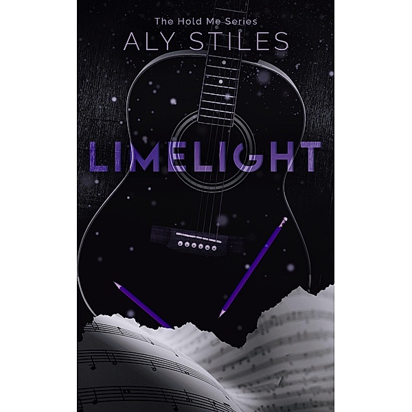 Limelight (The Hold Me Series, #4) / The Hold Me Series, Aly Stiles