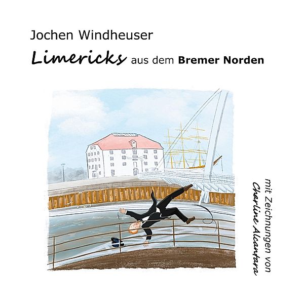 Limericks aus dem Bremer Norden, Jochen Windheuser