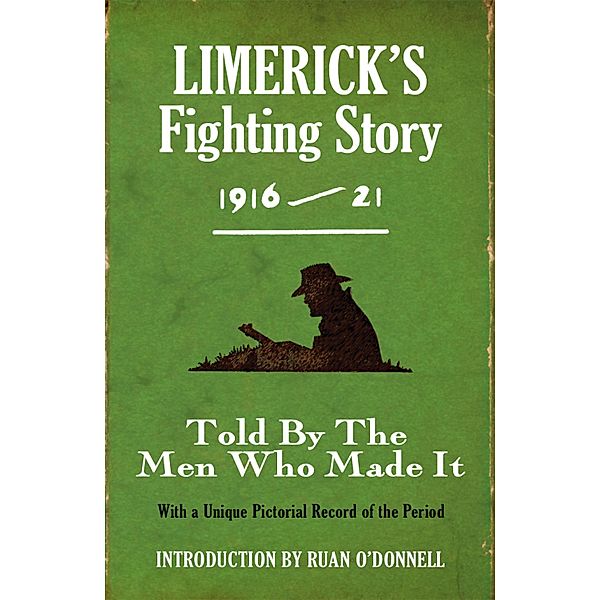 Limerick's Fighting Story 1916 - 21 / The Fighting Stories, The Kerryman