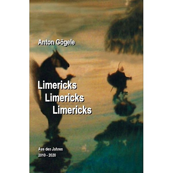 Limericks Limericks Limericks, Anton Gögele